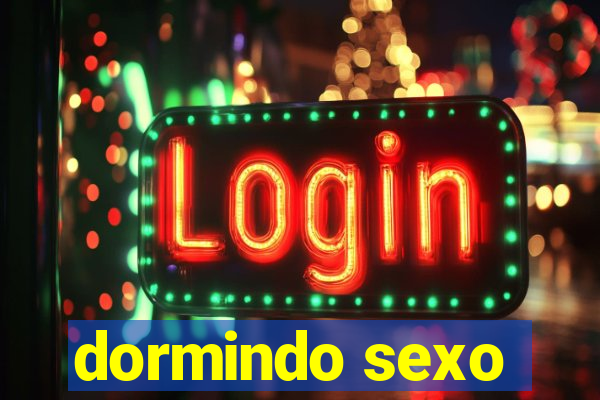 dormindo sexo